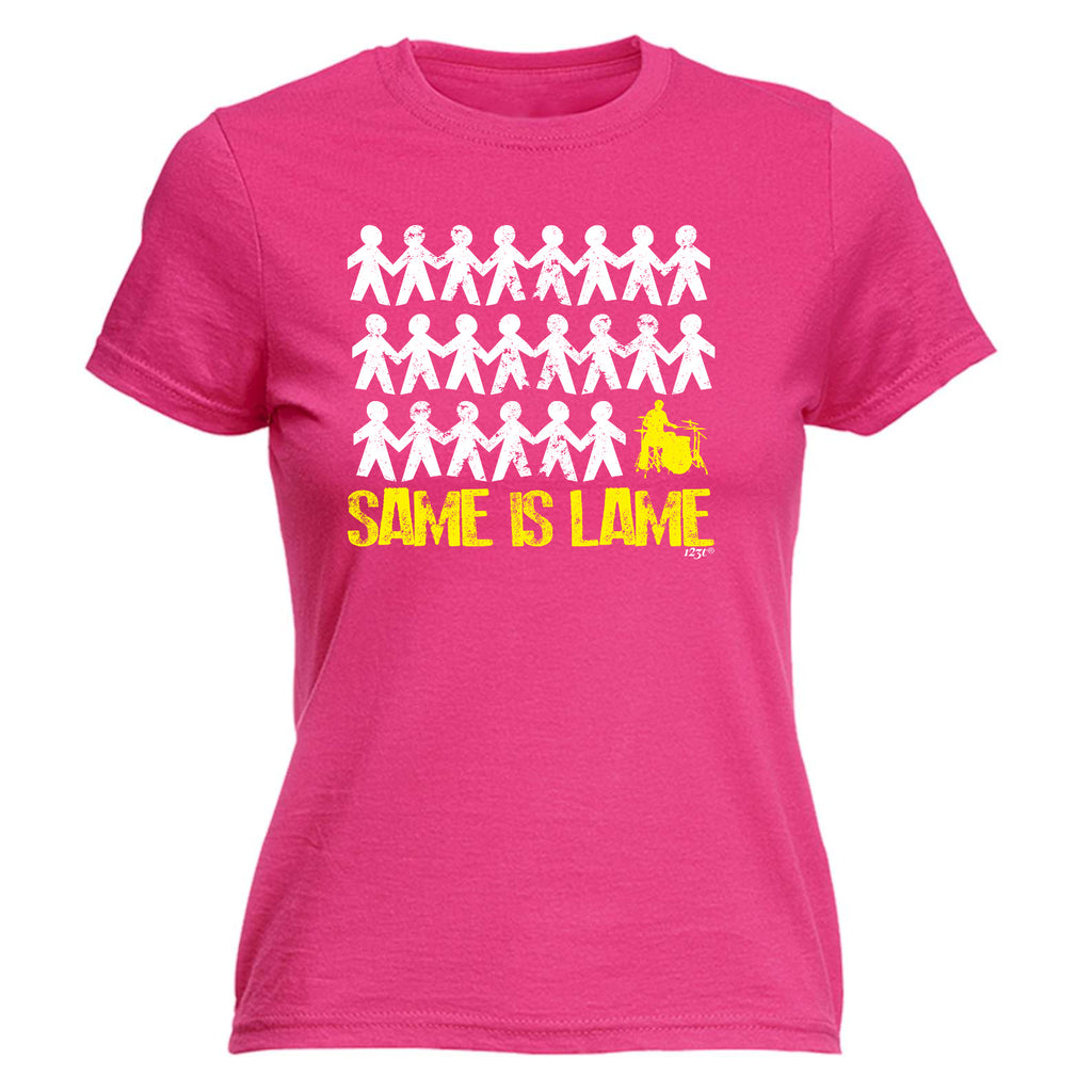 Same Is Lame Drummer - Funny Womens T-Shirt Tshirt