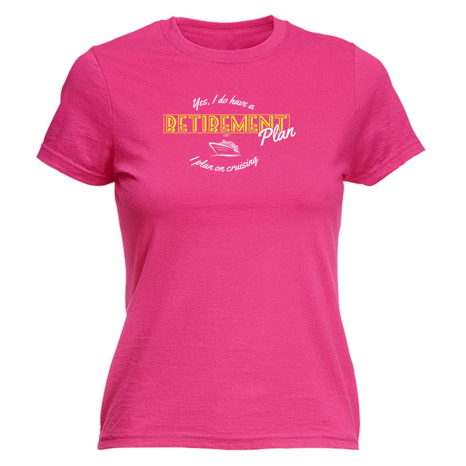 Yes Do Have A Retirement Plan Cruising - Funny Womens T-Shirt Tshirt