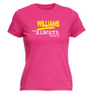 Williams Always Right - Funny Womens T-Shirt Tshirt