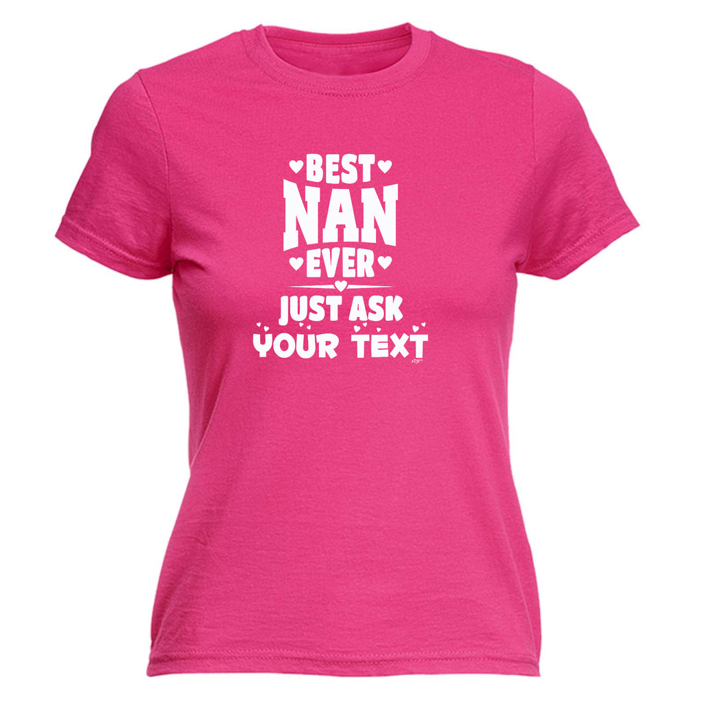 Best Nan Ever Just Ask Your Text Personalised - Funny Womens T-Shirt Tshirt