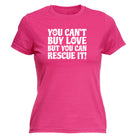 You Cant Buy Love But You Can Rescue It - Funny Womens T-Shirt Tshirt