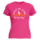 Only Talking To My Dog Today - Funny Womens T-Shirt Tshirt