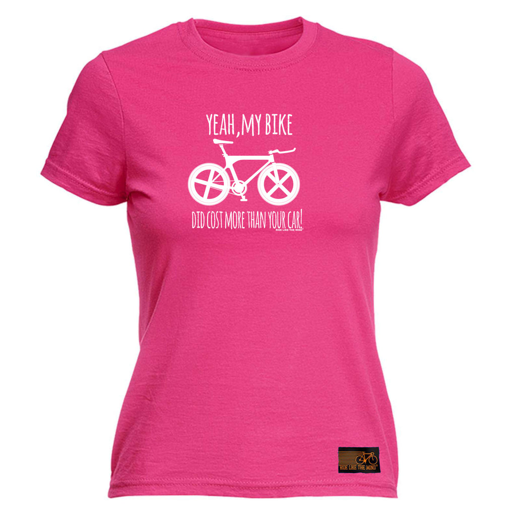 Rltw Yeah My Bike Did Cost More - Funny Womens T-Shirt Tshirt