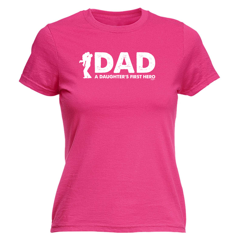 Dad A Daughters First Hero - Funny Womens T-Shirt Tshirt