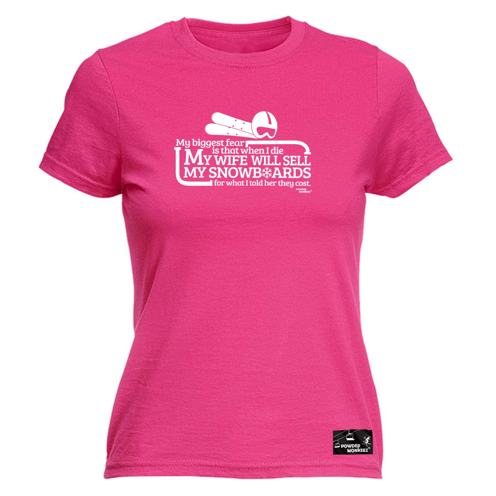 Pm My Biggest Fear My Wife Sell Snowboards - Funny Womens T-Shirt Tshirt