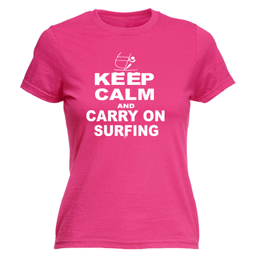 Keep Calm And Carry On Surfing - Funny Womens T-Shirt Tshirt