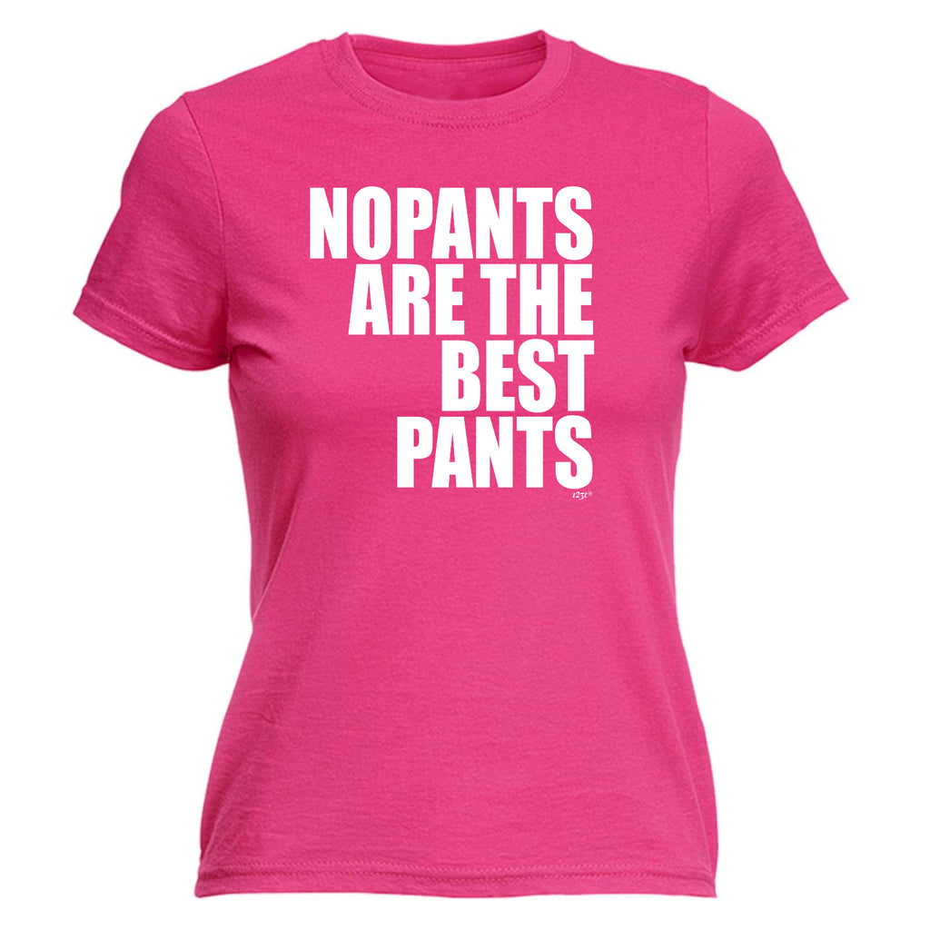 No Pants Are The Best Pants - Funny Womens T-Shirt Tshirt