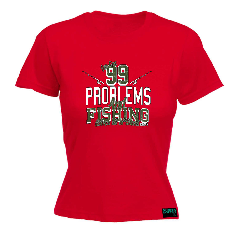 Dw Ive Got 99 Problems Fishing - Funny Womens T-Shirt Tshirt