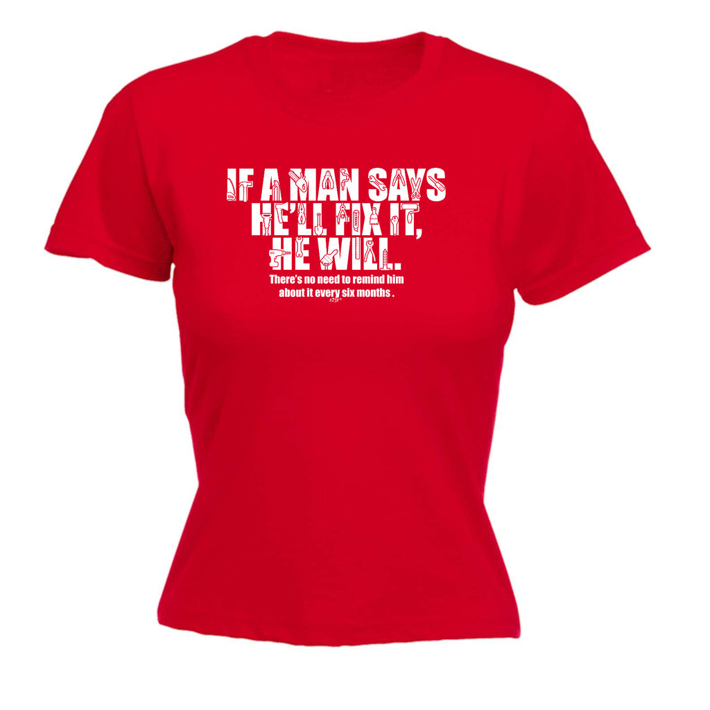 If A Man Says Hell Fix It He Will - Funny Womens T-Shirt Tshirt