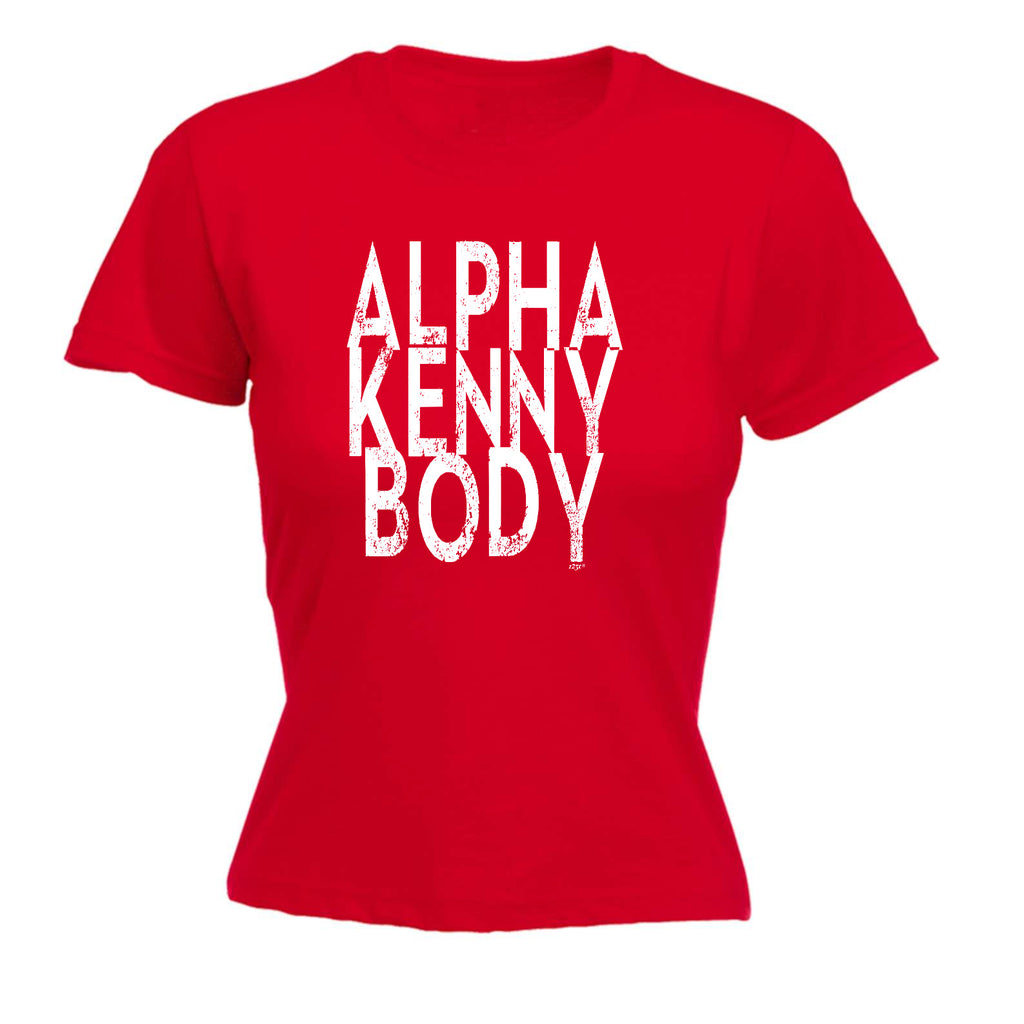 Alpha Kenny Body - Funny Womens T-Shirt Tshirt