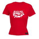 Ow Eat My Bubbles - Funny Womens T-Shirt Tshirt