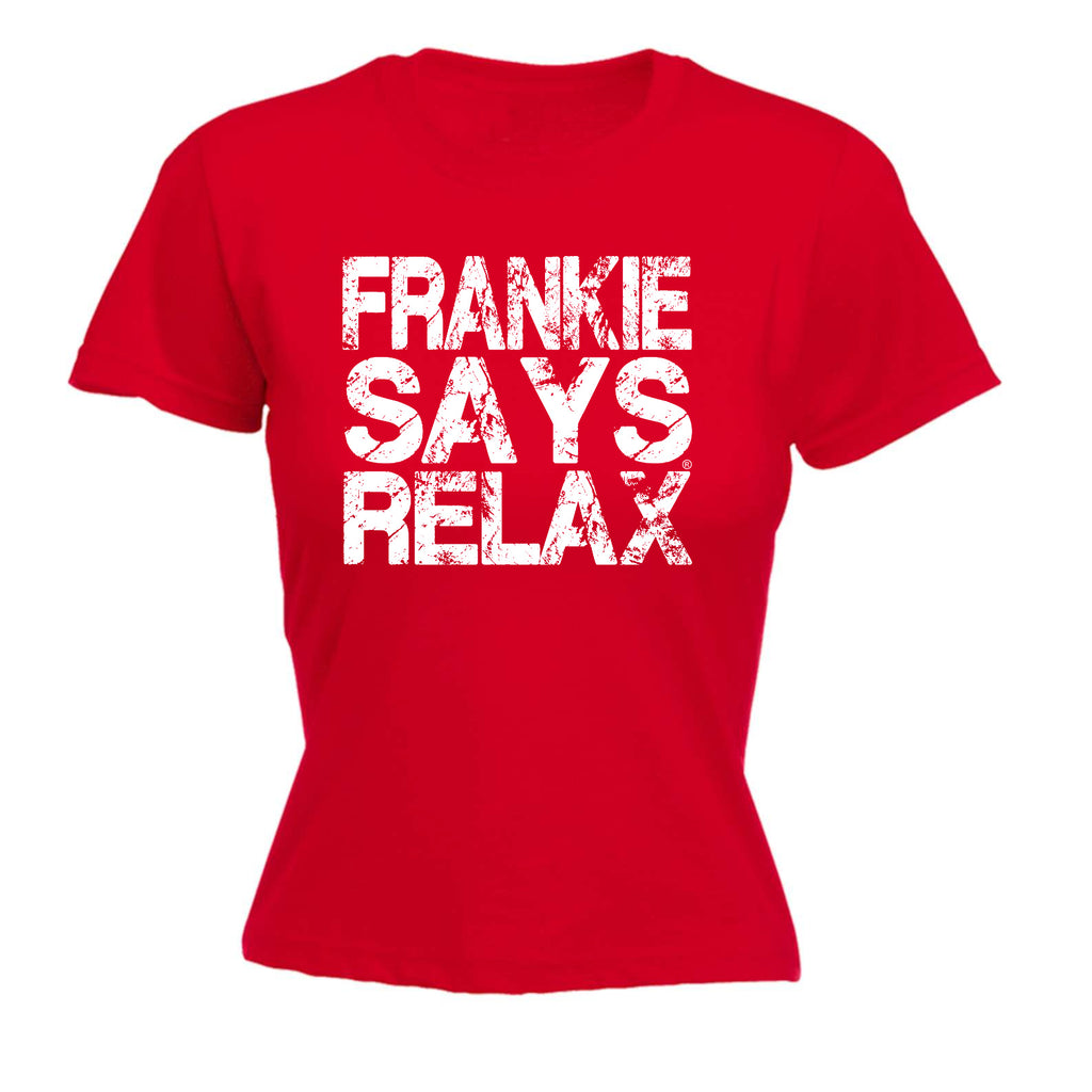 Frankie Says Relax Distress White - Funny Womens T-Shirt Tshirt