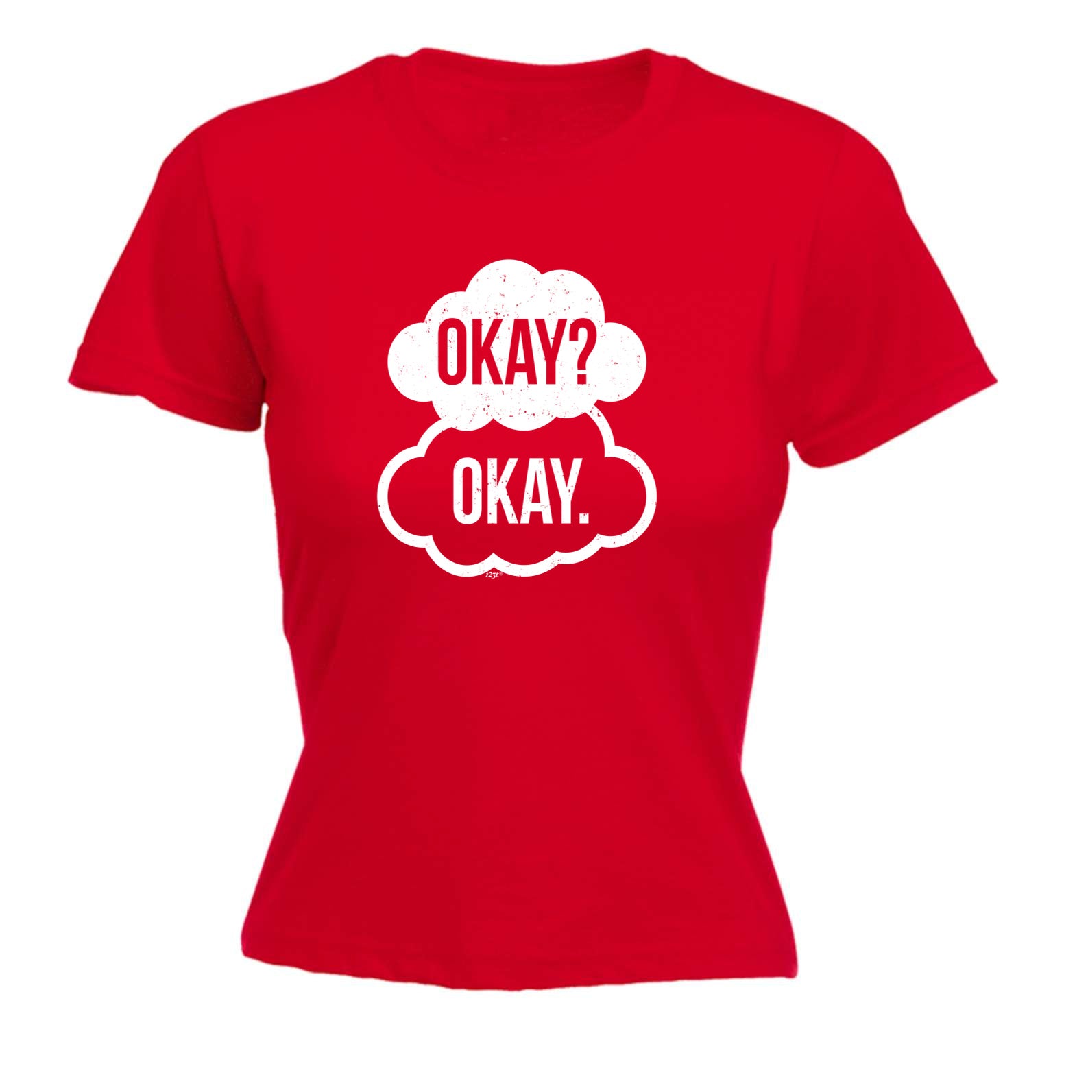 Okay Okay - Funny Womens T-Shirt Tshirt