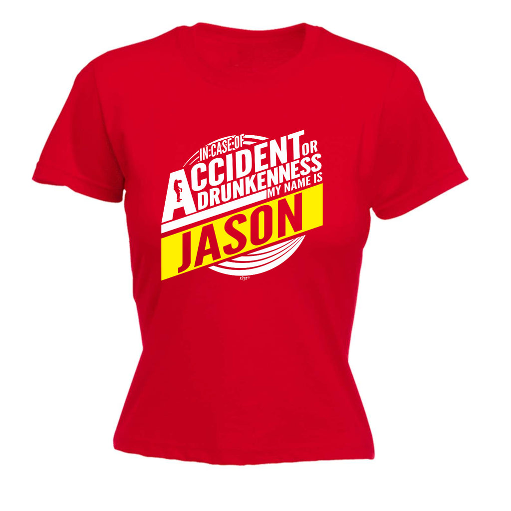 In Case Of Accident Or Drunkenness Jason - Funny Womens T-Shirt Tshirt