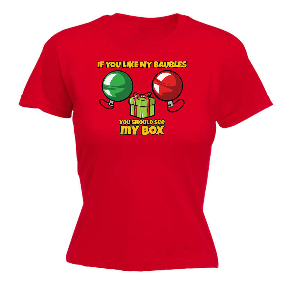 Christmas If You Like My Baubles Rude - Funny Womens T-Shirt Tshirt
