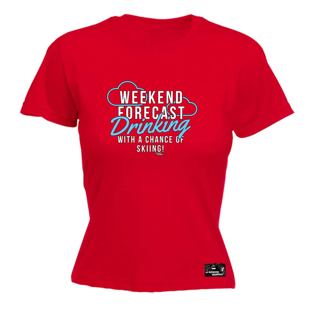 Pm Weekend Forecast Drinking Skiing - Funny Womens T-Shirt Tshirt