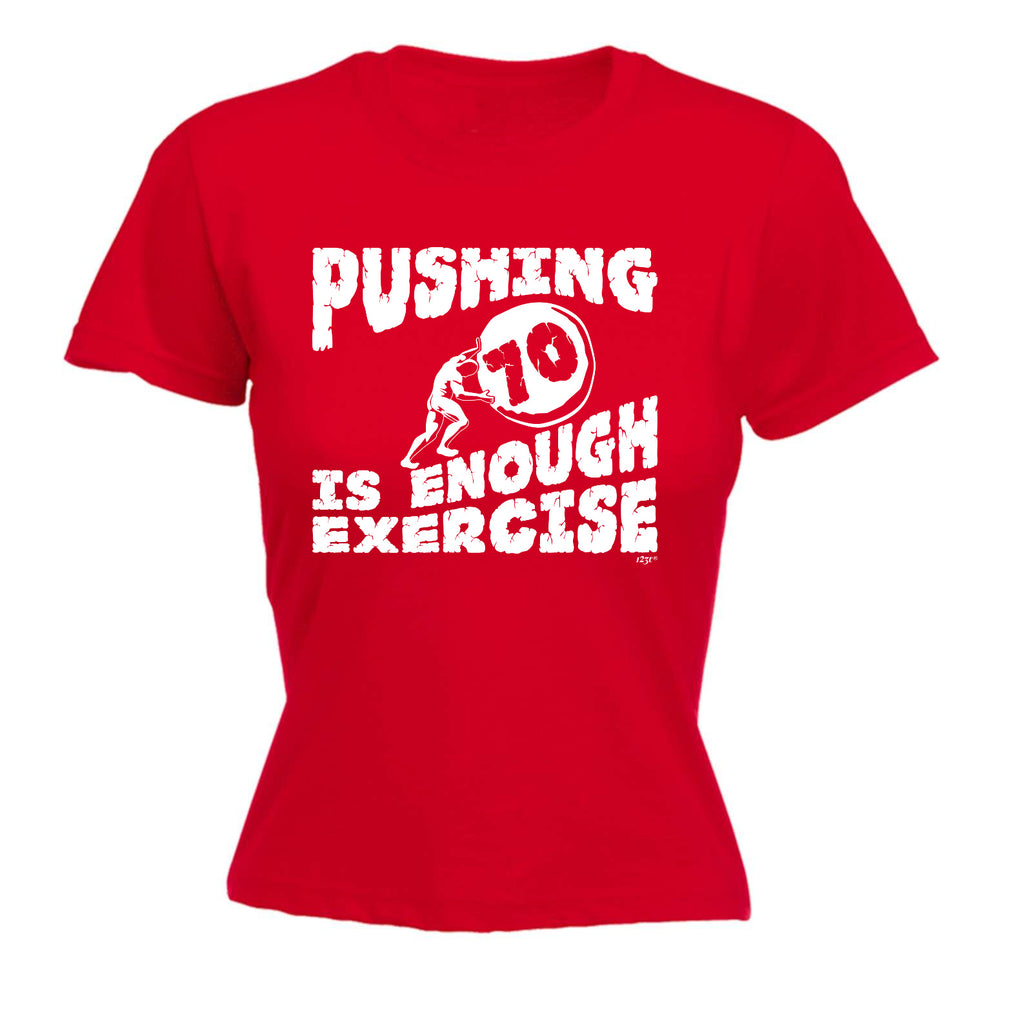 Pushing 70 Is Enough Exercise - Funny Womens T-Shirt Tshirt