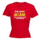 Im Not Insane My Mother Had Me Tested - Funny Womens T-Shirt Tshirt
