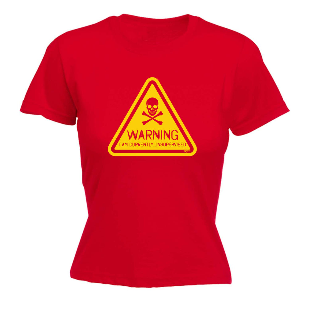 Warning Currently Unsupervised - Funny Womens T-Shirt Tshirt