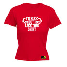 Swps Id Flex But I Like This Shirt - Funny Womens T-Shirt Tshirt