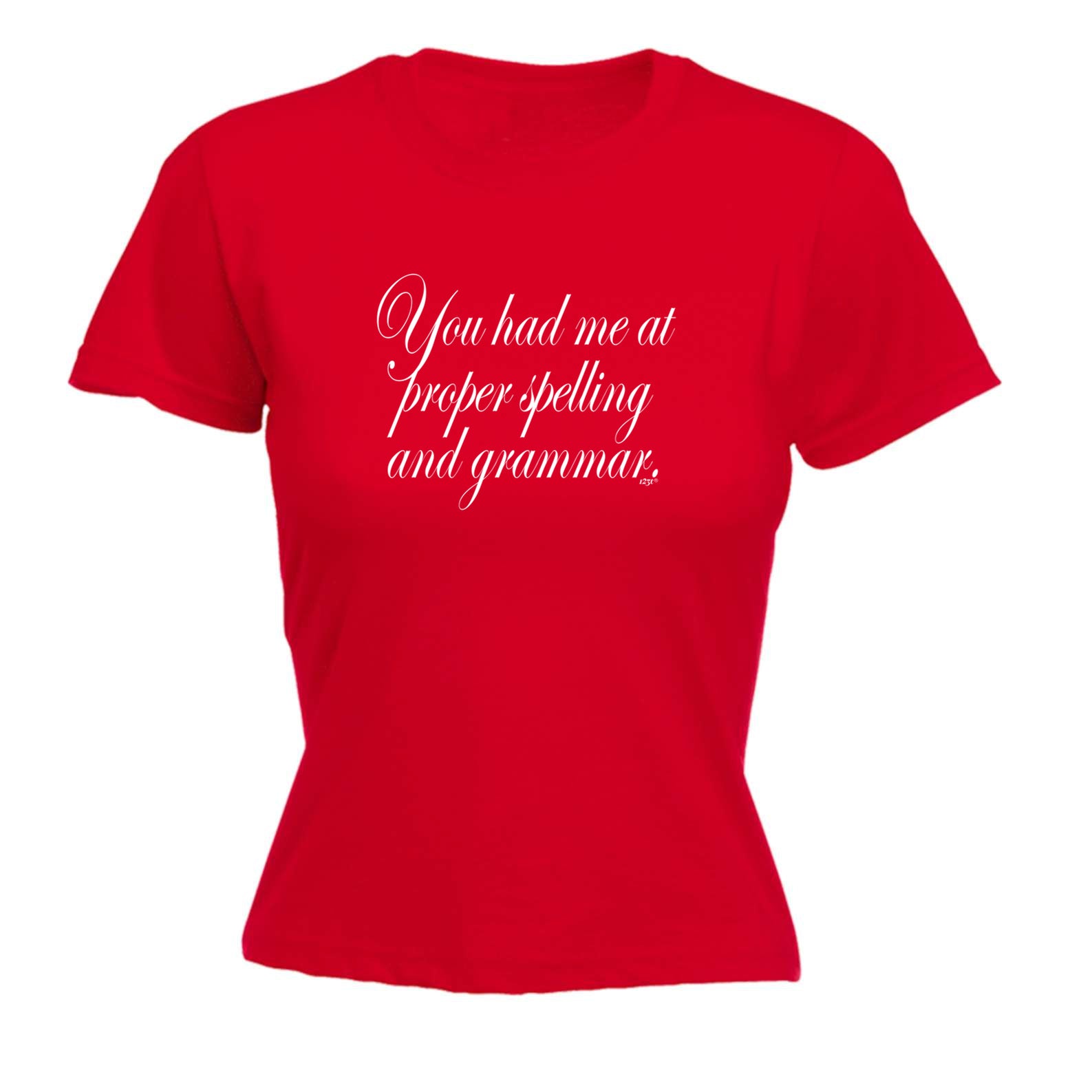 You Had Me At Proper Spelling And Grammar - Funny Womens T-Shirt Tshirt