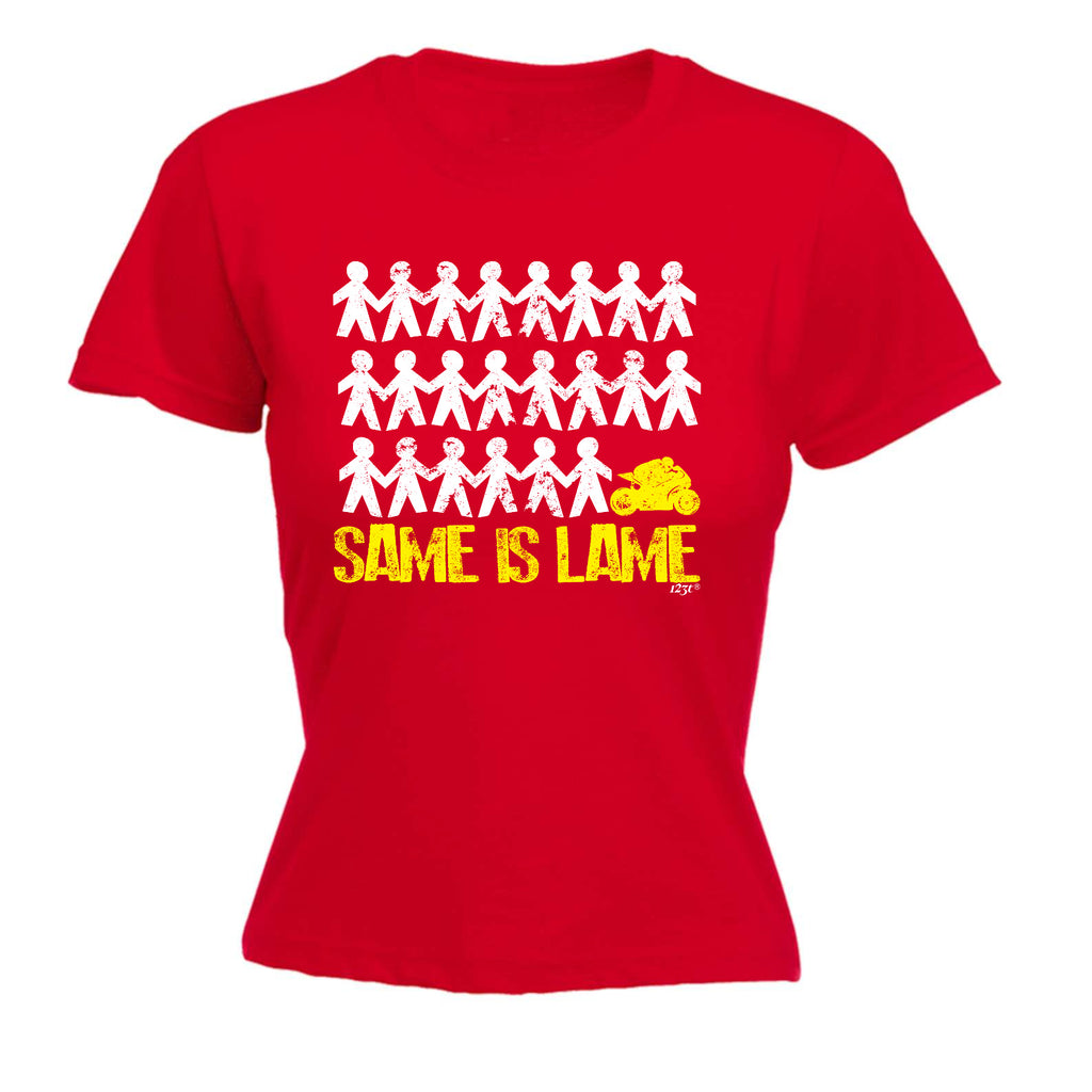 Same Is Lame Speedmoto - Funny Womens T-Shirt Tshirt