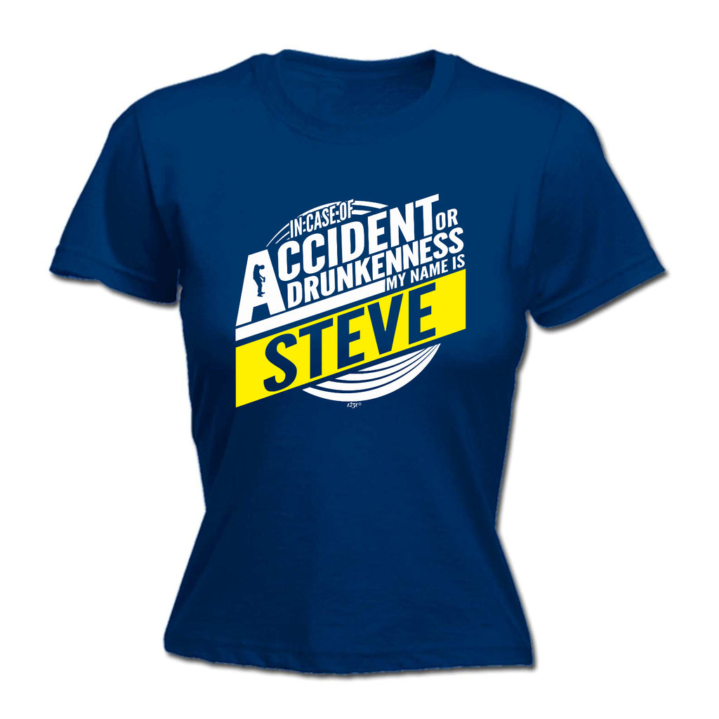 In Case Of Accident Or Drunkenness Steve - Funny Womens T-Shirt Tshirt
