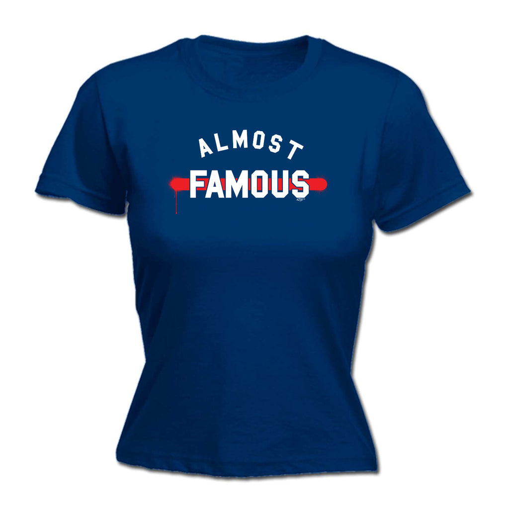 Almost Famous - Funny Womens T-Shirt Tshirt