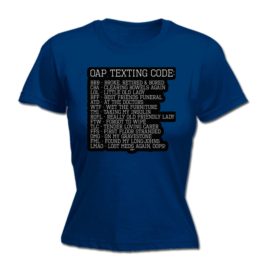 Oap Texting Code - Funny Womens T-Shirt Tshirt