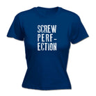 Screw Perfection - Funny Womens T-Shirt Tshirt