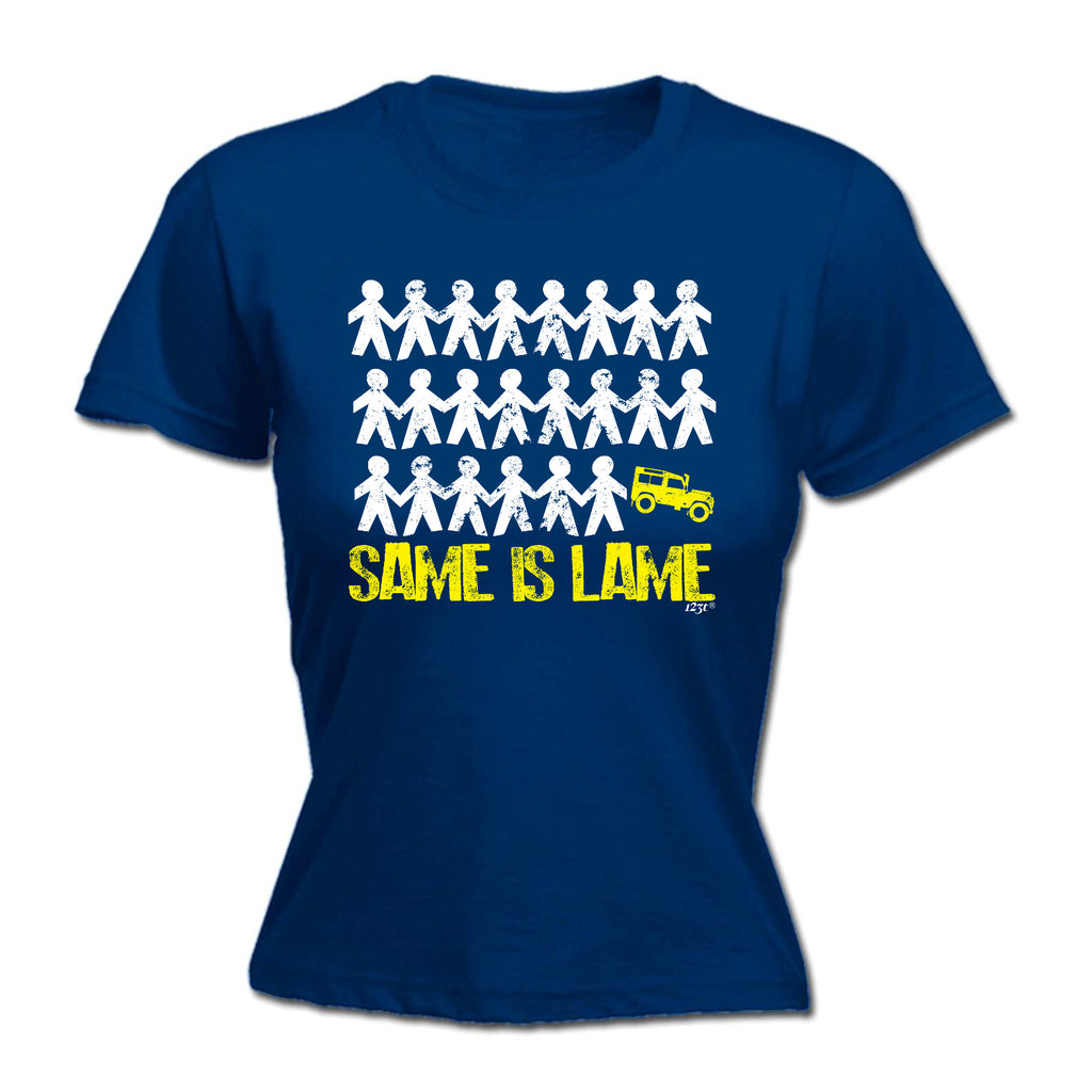 Same Is Lame Off Road - Funny Womens T-Shirt Tshirt