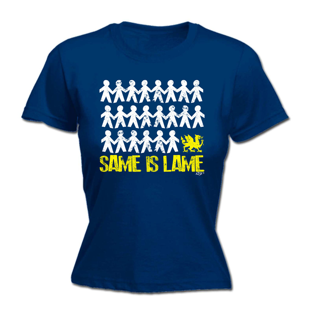 Same Is Lame Welsh - Funny Womens T-Shirt Tshirt