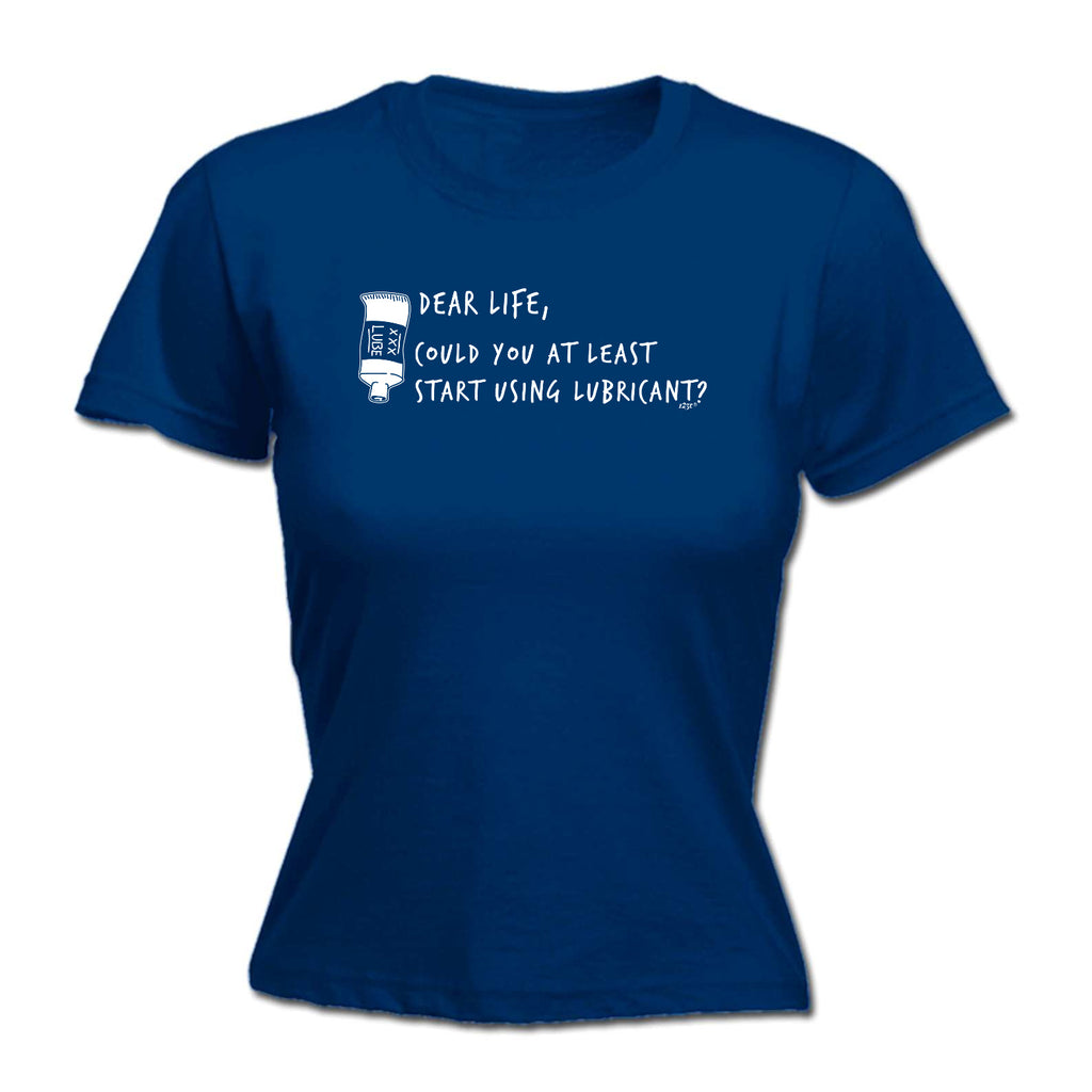 Dear Life Could You - Funny Womens T-Shirt Tshirt
