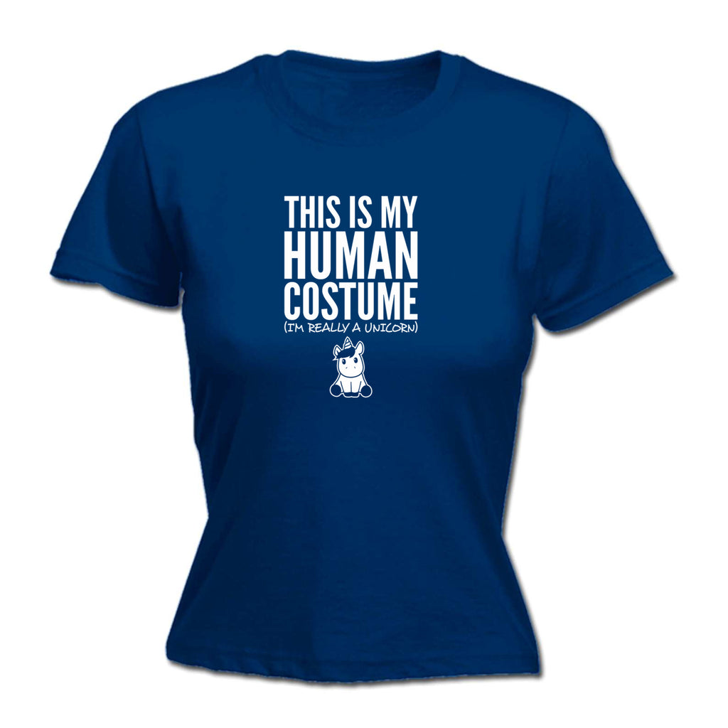 This Is My Human Costume Unicorn - Funny Womens T-Shirt Tshirt