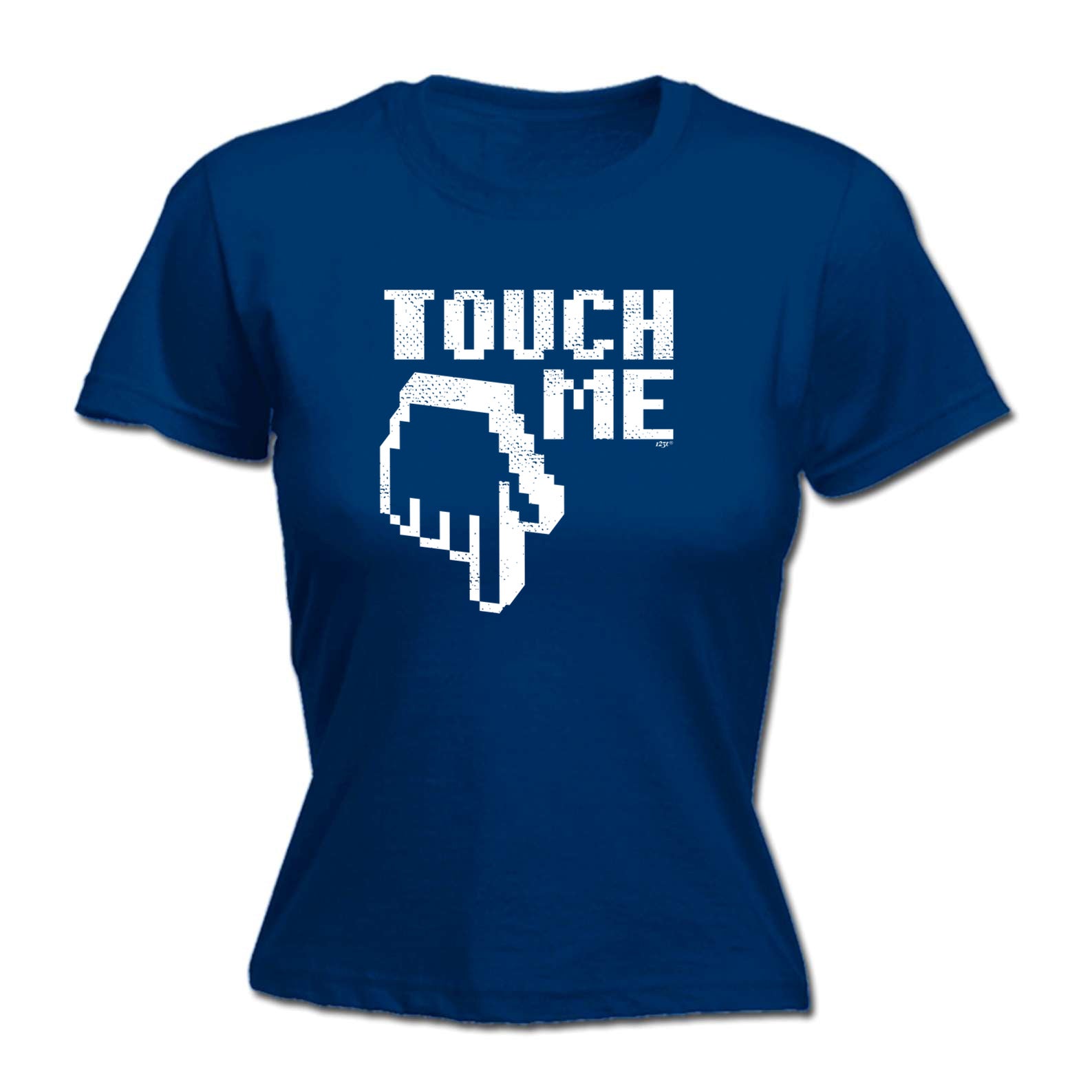 Touch Me - Funny Womens T-Shirt Tshirt