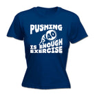 Pushing 40 Is Enough Exercise - Funny Womens T-Shirt Tshirt