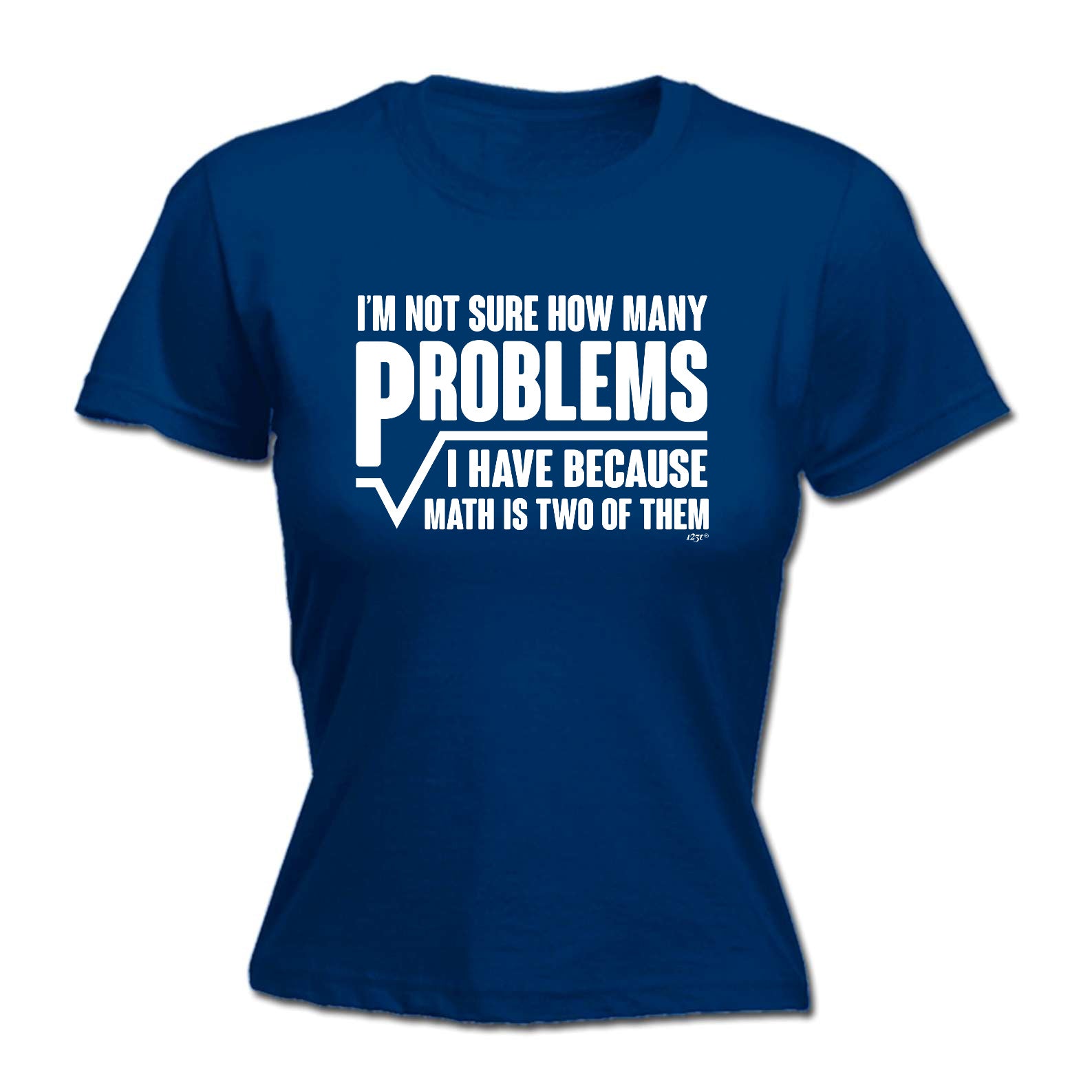 Im Not Sure How Many Problems Math - Funny Womens T-Shirt Tshirt