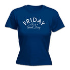 Friday Is A Good Day - Funny Womens T-Shirt Tshirt