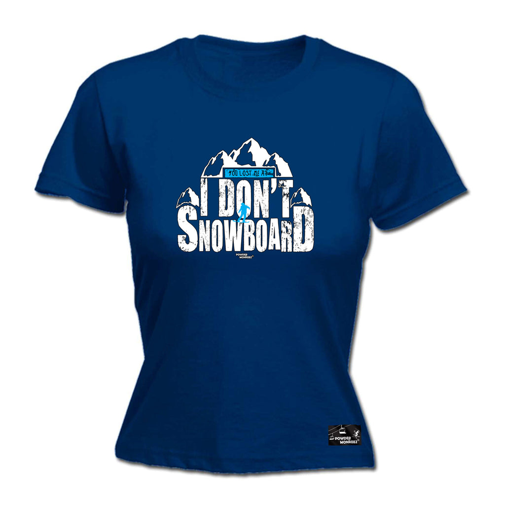 Pm You Lost Me At I Dont Go Snowboarding - Funny Womens T-Shirt Tshirt