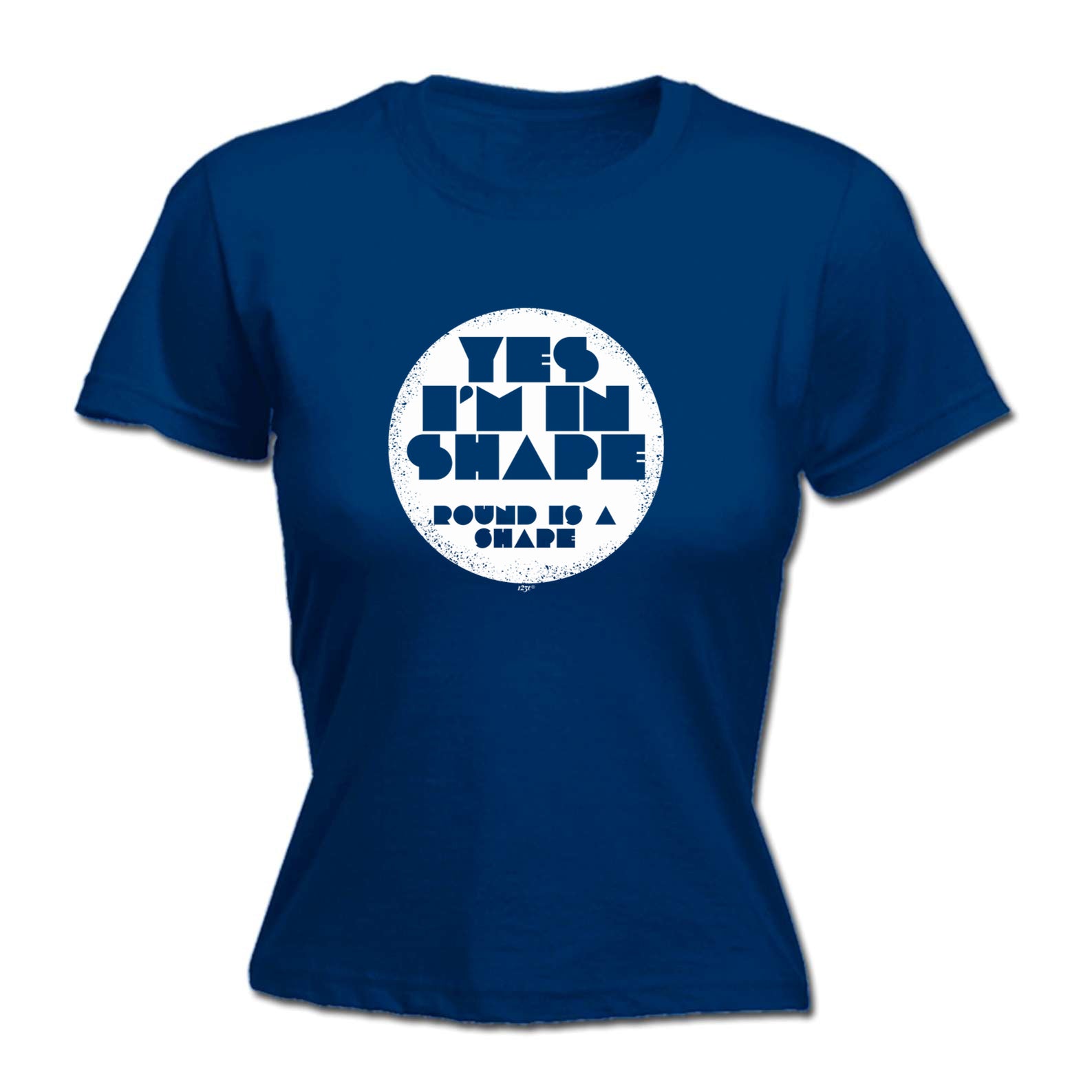 Yes Im In Shape - Funny Womens T-Shirt Tshirt