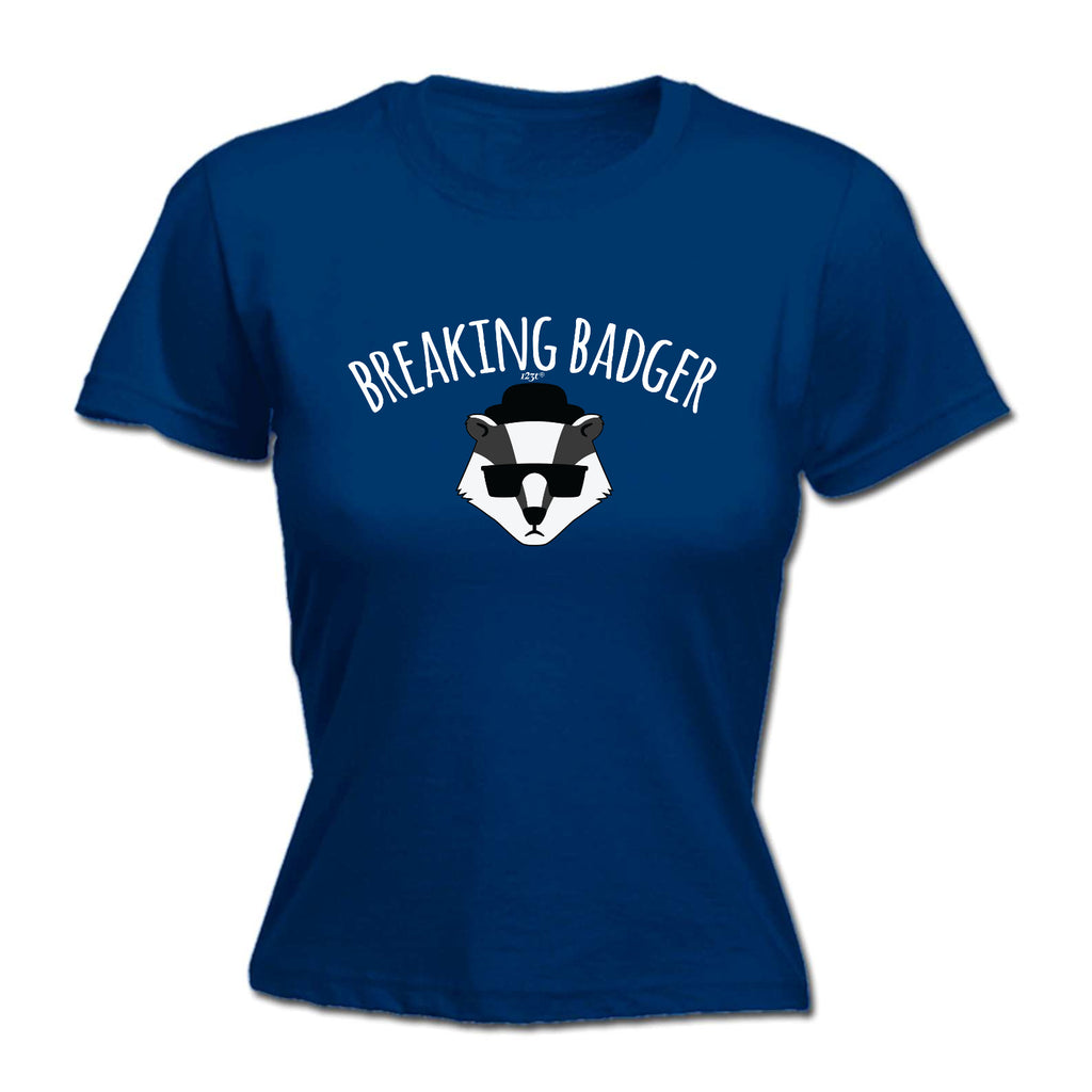 Breaking Badger - Funny Womens T-Shirt Tshirt