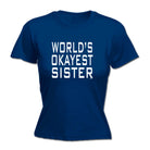 Worlds Okayest Sister - Funny Womens T-Shirt Tshirt