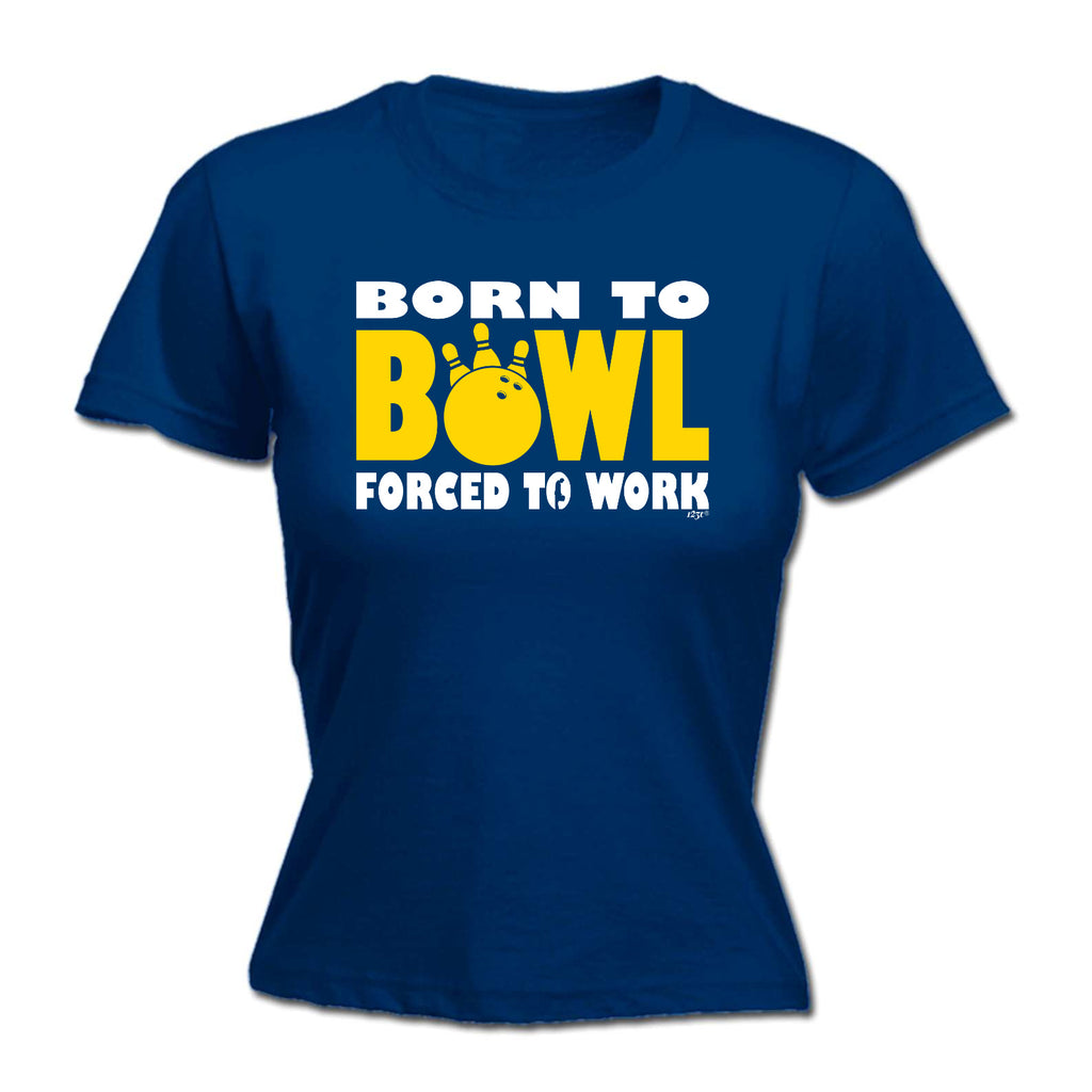 Born To Bowl Tenpin - Funny Womens T-Shirt Tshirt
