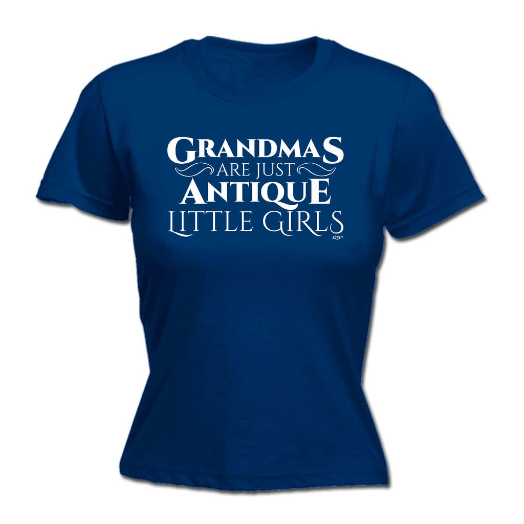 Grandmas Are Just Antique Little Girls - Funny Womens T-Shirt Tshirt