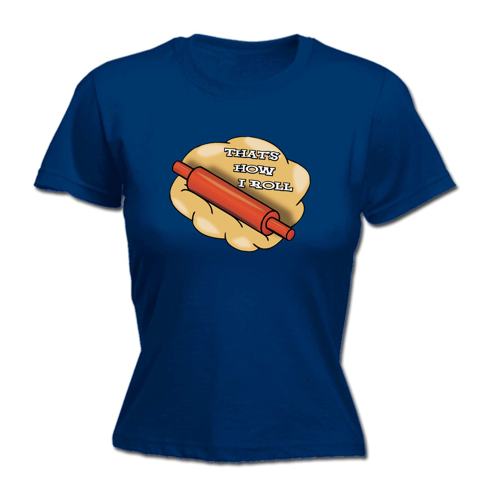 Thats How Roll Rolling Pin - Funny Womens T-Shirt Tshirt