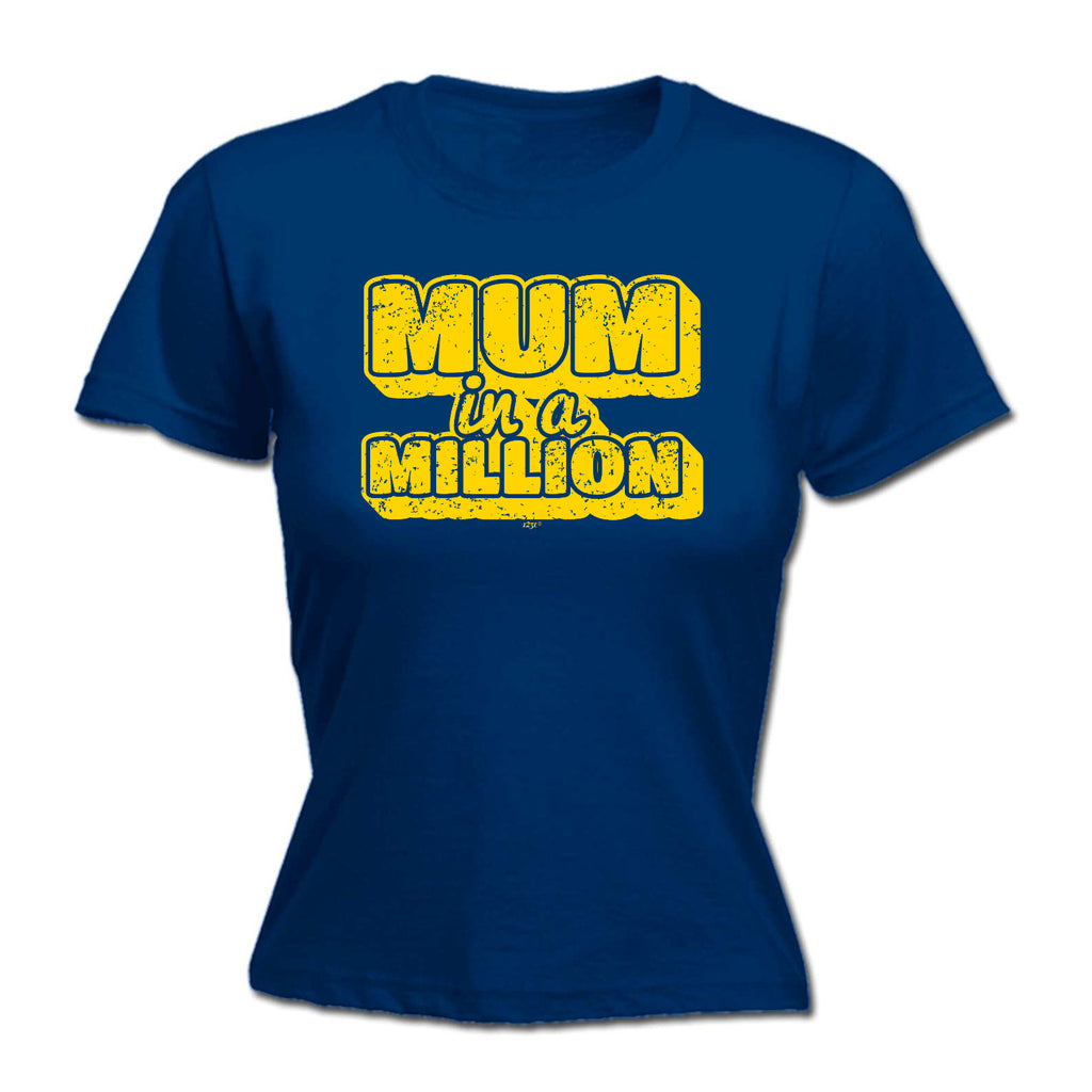 Mum In A Million - Funny Womens T-Shirt Tshirt