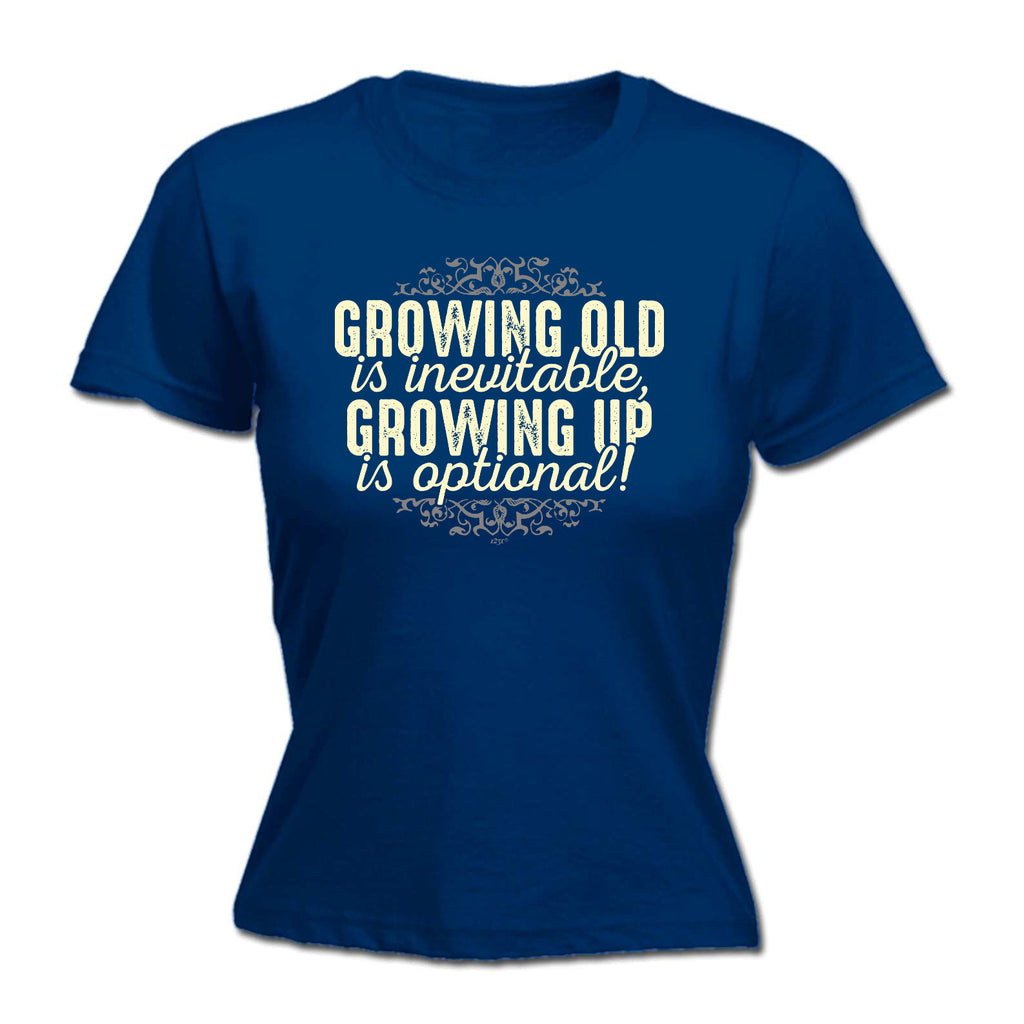 Growing Old Is Inevitable - Funny Womens T-Shirt Tshirt