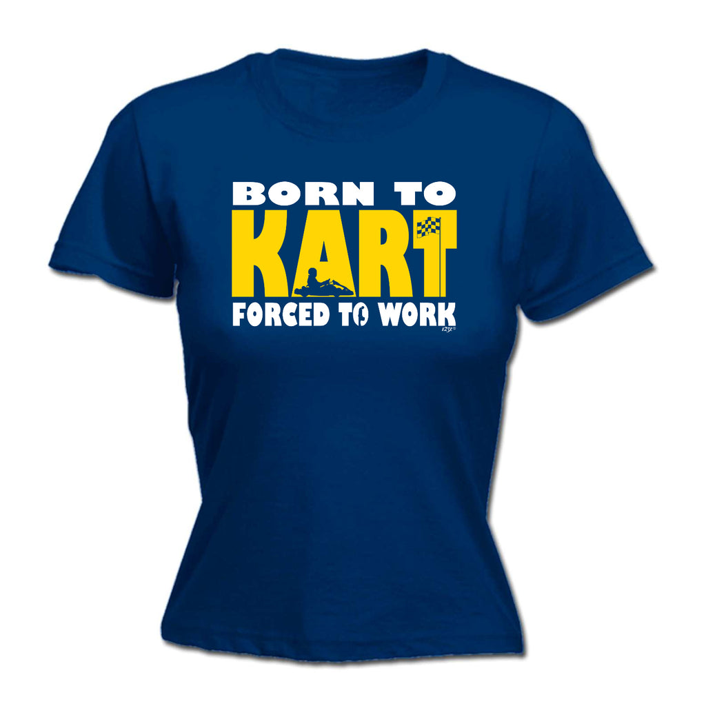 Born To Kart - Funny Womens T-Shirt Tshirt