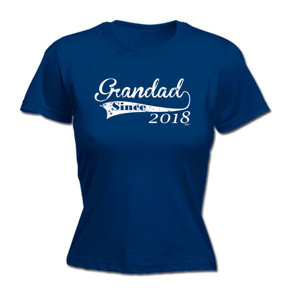Grandad Since 2018 - Funny Womens T-Shirt Tshirt