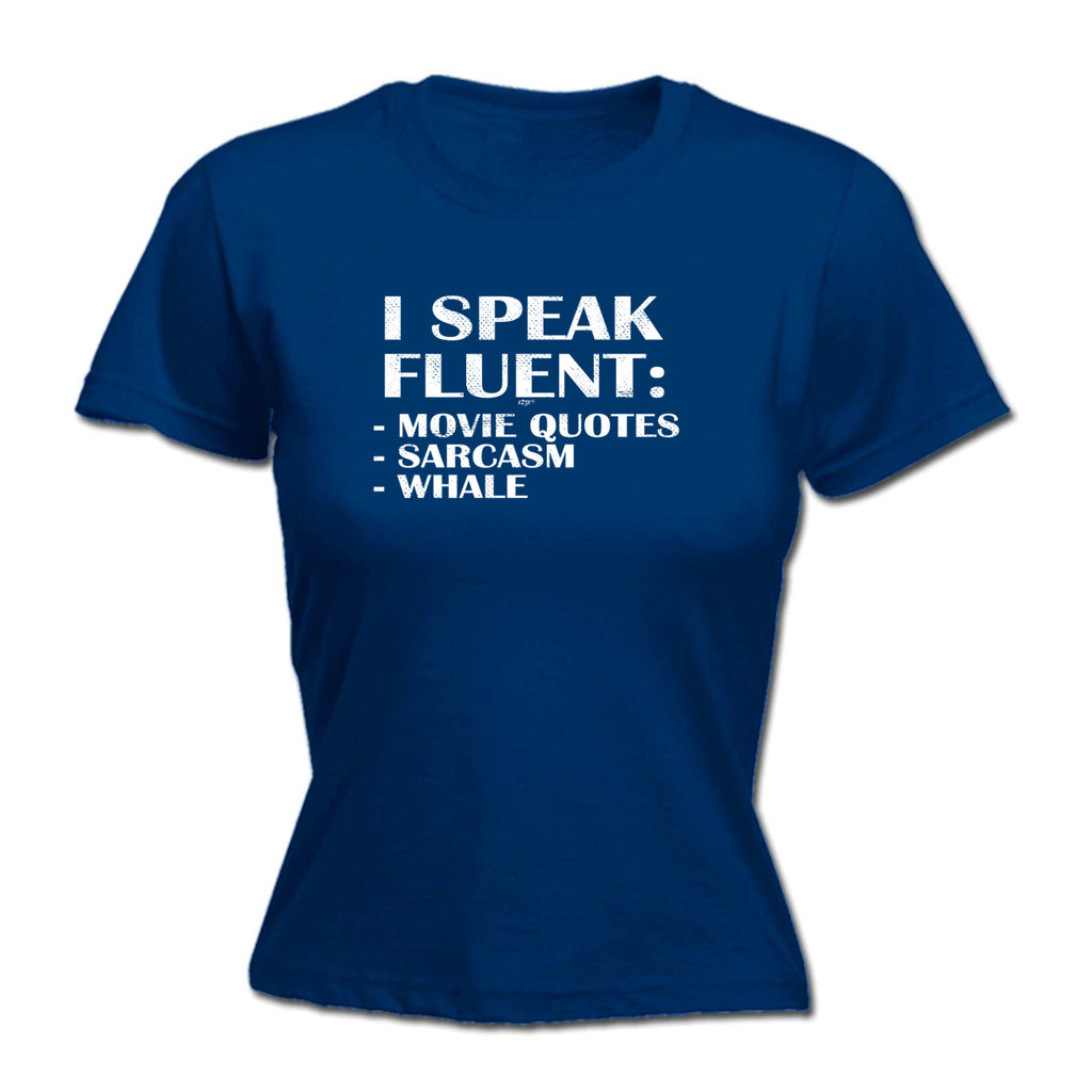 Speak Fluent Movie Quotes Sarcasm Whale - Funny Womens T-Shirt Tshirt